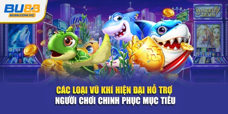 Các loại vũ khí hiện đại hỗ trợ người chơi chinh phục mục tiêu