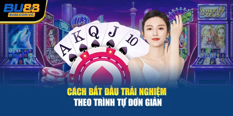 Cách bắt đầu trải nghiệm theo trình tự đơn giản
