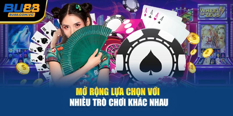 Mở rộng lựa chọn với nhiều trò chơi khác nhau