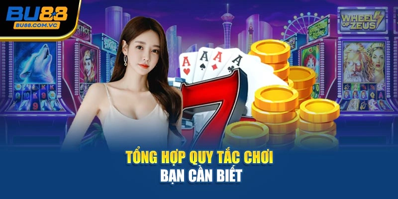 Tổng hợp quy tắc chơi bạn cần biết