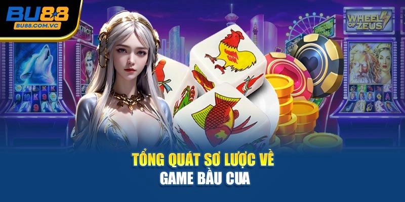 Tổng quát sơ lược về game Bầu Cua